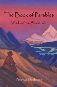 Téléchargements gratuits pour les livres The Book of Parables. Wisdom from Shambhala RTF par Zinovya Dushkova en francais