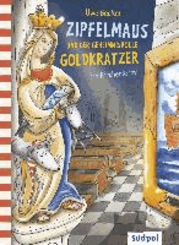 Zipfelmaus und der geheimnisvolle Goldkratzer - Ein Kirchenkrimi.