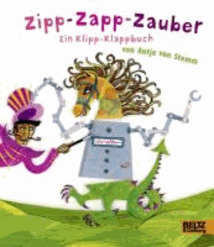 Zipp-Zapp-Zauber - Ein Klipp-Klappbuch.