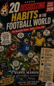 20 Disgusting Habits in the Football World