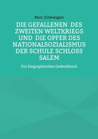 Die Gefallenen des Zweiten Weltkriegs und die Opfer des Nationalsozialismus der Schule Schloss Salem