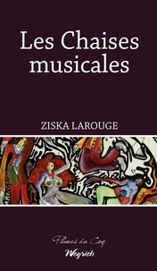 Ziska Larouge - Les chaises musicales.