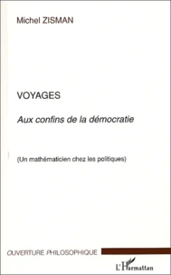 Voyages aux confins de la démocratie