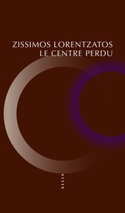 Zissimos Lorentzatos - Le Centre perdu.