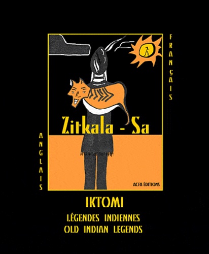  Zitkala-Sa - Iktomi : Légendes indiennes - Old indian Legends.