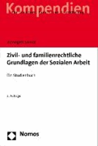 Zivil- und familienrechtliche Grundlagen der Sozialen Arbeit - Ein Studienbuch.