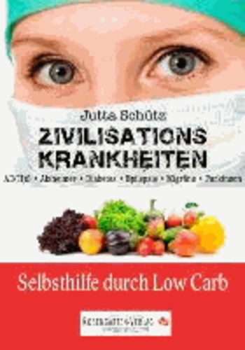 Zivilisationskrankheiten - Selbsthilfe durch Low-Carb.