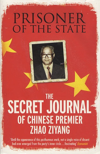Ziyang Zhao - Prisoner of the state - The Secret Journal of Chinese Premier Zhao Ziyang.