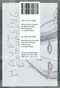 The Trouble with Hegel Slavoj Zizek in conversation with Robert Eikmeyer