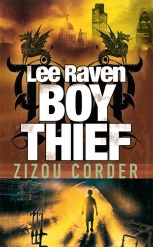 Zizou Corder - Lee Raven, Boy Thief.