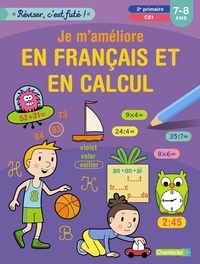  ZNU et Jan Heylen - Je m'améliore en français et en calcul, 2e primaire, CE1, 7-8 ans.