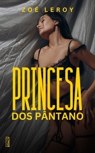  ZOÉ LEROY - Princesa dos Pântano.