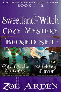 Cozy Mystery Boxed Set – Sweetland Witch (Women Sleuths Collection: Book 1 – 2)