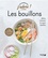 Les bouillons. Détox, minceur et super healthy