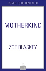 Zoe Blaskey - Motherkind.