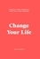 Change Your Life. Awaken your potential and live your dreams