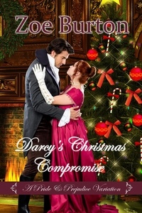  Zoe Burton - Darcy's Christmas Compromise.