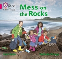 Zoe Clarke et Nathalie Ortega - Mess on the Rocks - Band 01B/Pink B.
