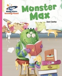 Zoe Clarke et Steve Brown - Reading Planet - Monster Max - Pink A: Galaxy.