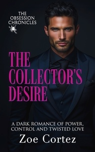 Livres gratuits télécharger torrent The Collector's Desire - A Dark Romance of Power, Control and Twisted Love