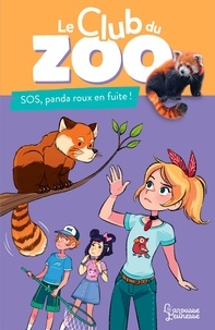 Zoé Darwin - Le club du zoo  : SOS, panda roux en fuite !.