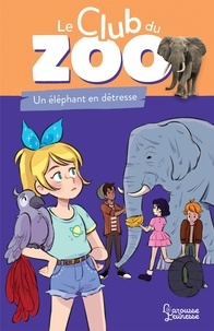 Zoé Darwin - Le club du zoo - Un éléphant en détresse.