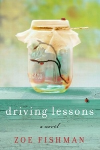 Zoe Fishman - Driving Lessons - A Novel.