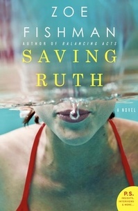 Zoe Fishman - Saving Ruth - A Novel.