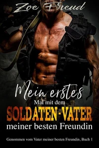 Mein erstes Mal mit dem Soldaten-Vater meiner besten Freundin