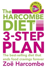Zoë Harcombe - The Harcombe Diet 3-Step Plan - Lose 7lbs in 5 days and end food cravings forever.