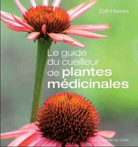 Zoe Hawes - Le guide du cueilleur de plantes médicinales.