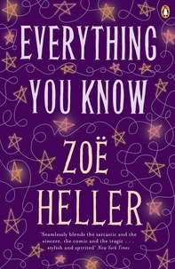 Zöe Heller - Everything You Know.