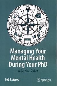 Zoë J. Ayres - Managing your Mental Health during your PhD - A Survival Guide.