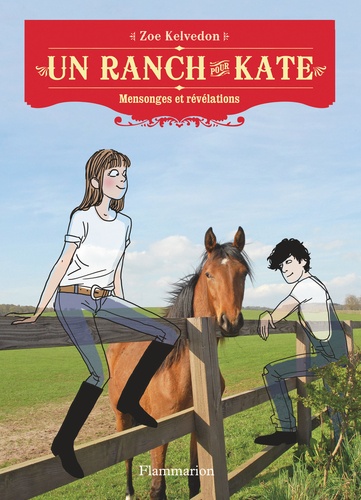 Zoe Kelvedon - Un ranch pour Kate Tome 4 : Mensonges et révélations.