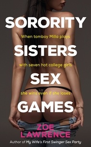  Zoe Lawrence - Sorority Sisters Sex Games: An Erotic FFF+ Romance.