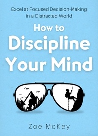 Téléchargez des livres gratuitement sur Android How to Discipline Your Mind  - Cognitive Development, #6 RTF iBook PDF 9798223609155 par Zoe McKey