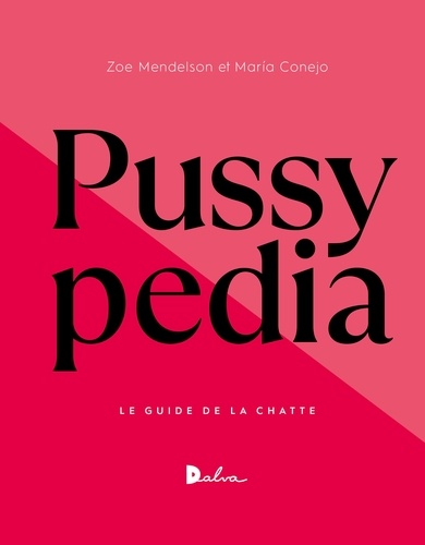 Pussypedia. Le guide de la chatte