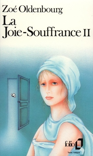 Zoé Oldenbourg - La Joie-Souffrance. Tome 2.