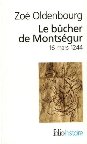 Le Bûcher de Montségur. 16 mars 1244