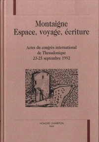 Montaigne : espace, voyage, écriture