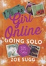 Zoe Sugg - Girl Online - Book 3, Going Solo.