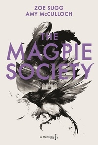 Zoe Sugg et Amy McCulloch - The Magpie Society Tome 1 : .