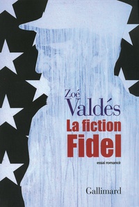 Zoé Valdés - La fiction Fidel. 1 DVD