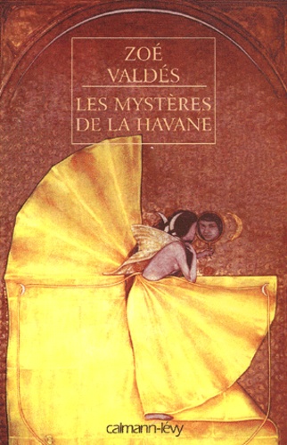 Zoé Valdés - Les Mysteres De La Havane.