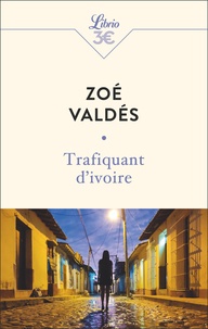 Zoé Valdés - Trafiquant d'ivoire.