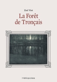 Zoé Viot - La forêt de Tronçais.