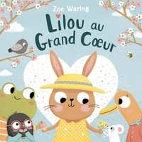 Zoe Waring - Lilou au Grand coeur.