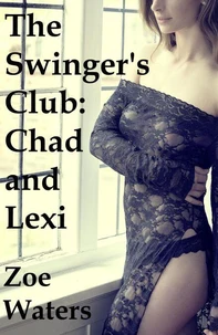 The Swinger’s Club: Chad and Lexi