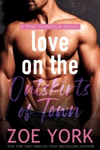  Zoe York - Love on the Outskirts of Town - Pine Harbour, #7.