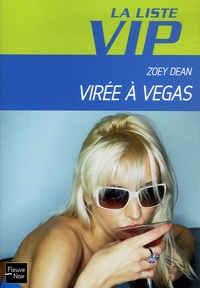 Zoey Dean - La Liste VIP Tome 5 : Virée à Vegas.